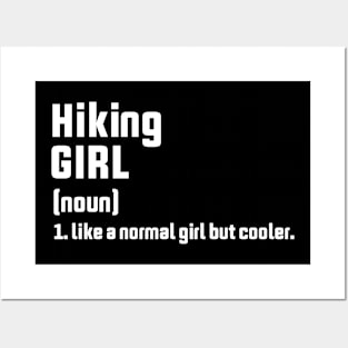 Hiking girl (noun) like a normal girl but cooler Posters and Art